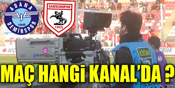ADANADEMİRSPOR-SAMSUNSPOR SON GELİŞMELER