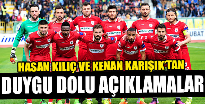 HASAN KILIÇ VE KENAN KARIŞIK’TAN DUYGU DOLU AÇIKLAMA