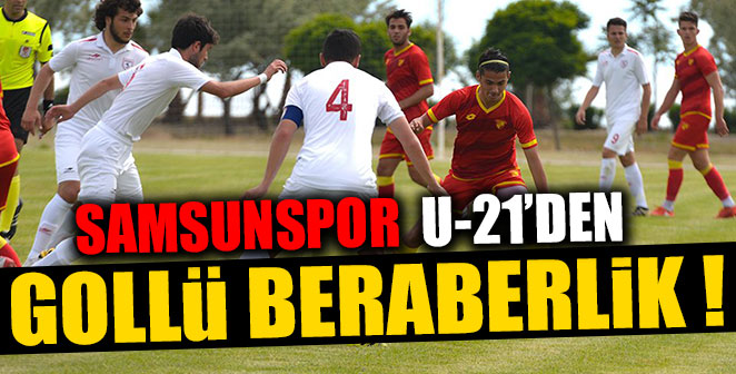 SAMSUNSPOR U-21’DEN GOLLÜ BERABERLİK