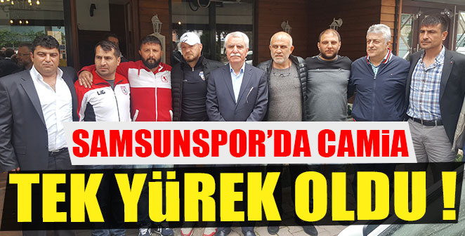 SAMSUNSPOR’DA CAMİA TEK YÜREK OLDU