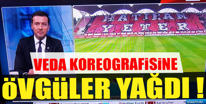 VEDA KOREOGRAFİSİNE ÖVGÜLER YAĞDI