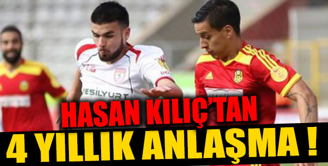 HASAN KILIÇ’TAN 4 YILLIK ANLAŞMA