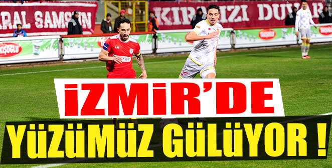 İZMİR’DE YÜZÜMÜZ GÜLÜYOR