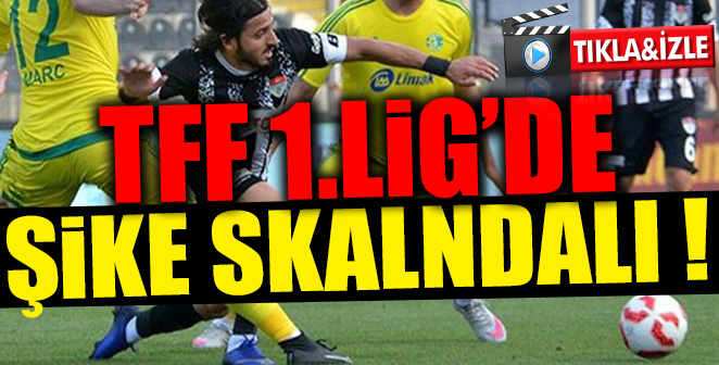 TFF 1.LİG’DE ŞİKE SIKANDALI