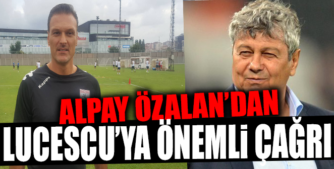 ALPAY ÖZALAN’DAN LUCESCU’YA ÇAĞRI