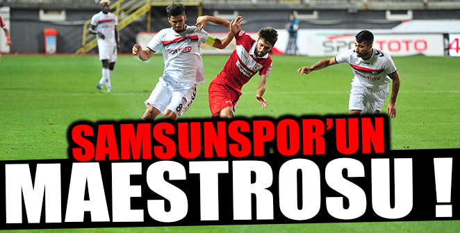 SAMSUNSPOR’UN MAESTROSU