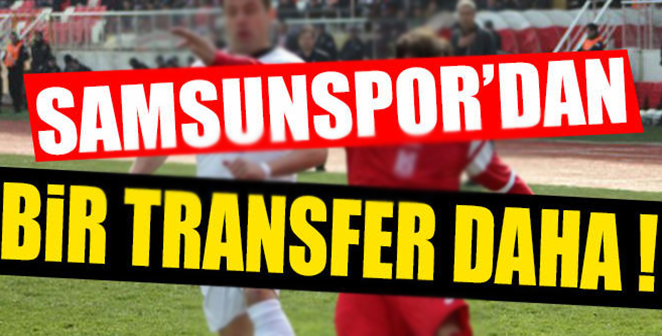 SAMSUNSPOR’DAN BİR TRANSFER DAHA