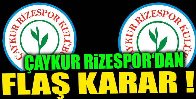RİZESPOR’DAN FLAŞ SAMSUNSPOR KARARI