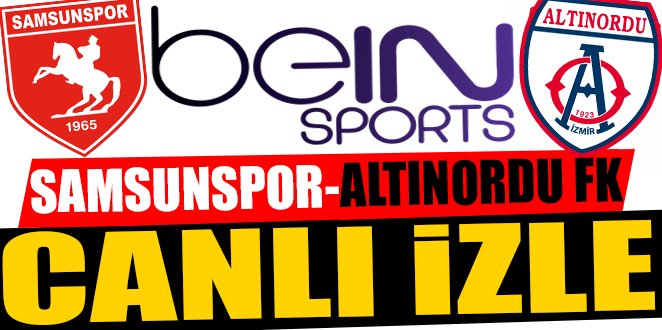 SAMSUNSPOR-ALTINORDU CANLI İZLE