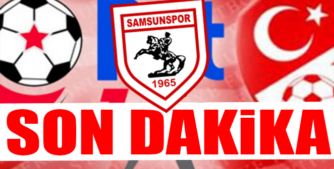 SAMSUNSPOR’DA O FUTBOLCUNUN LİSANSI..