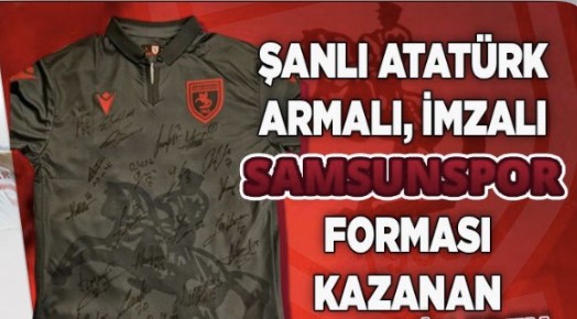 Samsunspor’un İmzalı Atatürk’lü Formasını Kazandılar